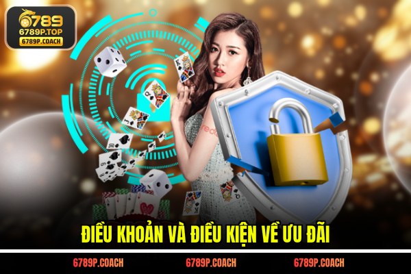 Điều khoản và điều kiện về ưu đãi Điều khoản và điều kiện về ưu đãi