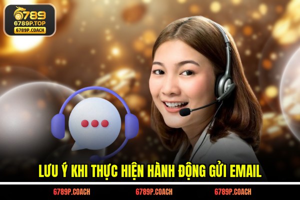 Lưu ý khi thực hiện hành động gửi Email