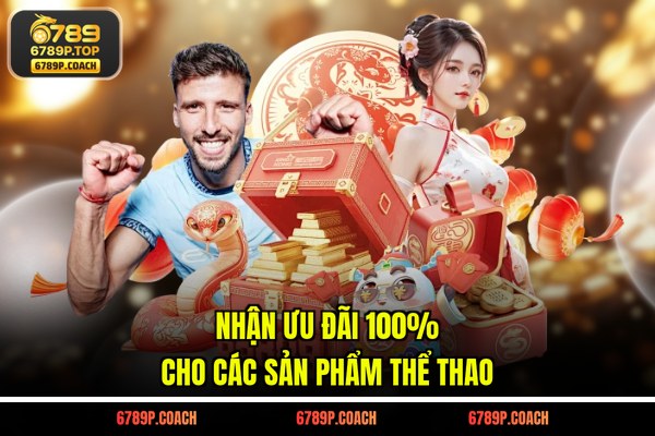 Nhận ưu đãi 100% cho các sản phẩm thể thao Nhận ưu đãi 100% cho các sản phẩm thể thao