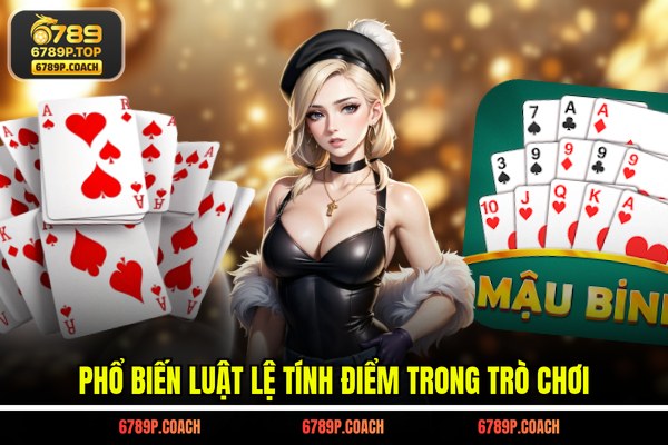 Phổ biến luật lệ tính điểm trong trò chơi Phổ biến luật lệ tính điểm trong trò chơi