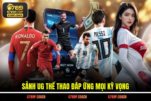 Sảnh UG thể thao đáp ứng mọi kỳ vọng