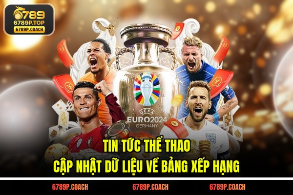 Tin tức thể thao cập nhật dữ liệu về bảng xếp hạng