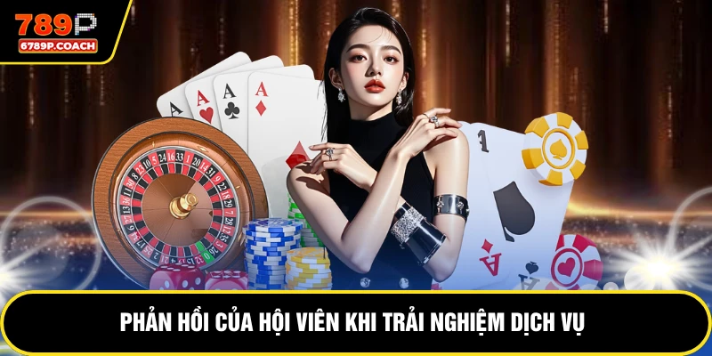 Phản hồi của hội viên khi trải nghiệm dịch vụ